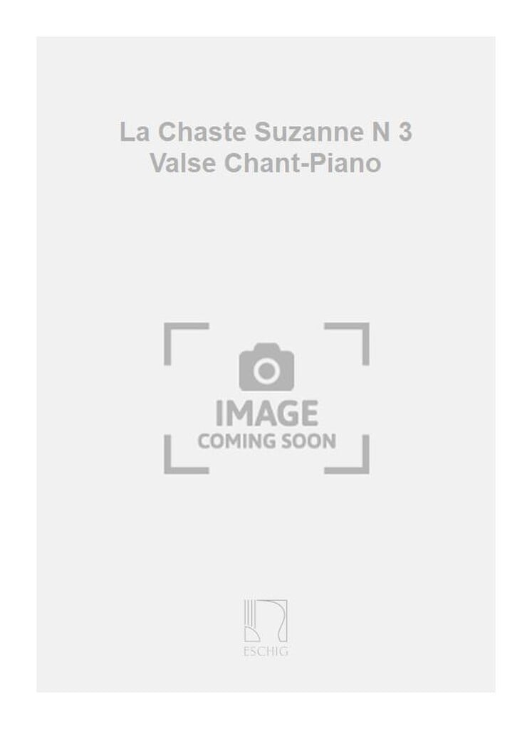 La Chaste Suzanne N 3 Valse Chant-Piano